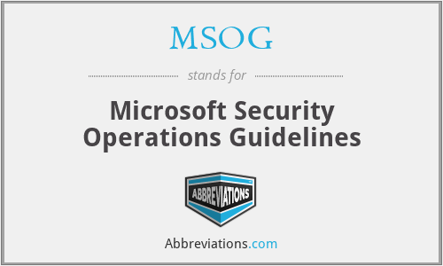MSOG - Microsoft Security Operations Guidelines