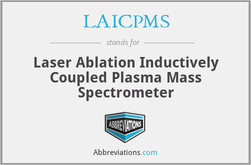 LAICPMS - Laser Ablation Inductively Coupled Plasma Mass Spectrometer