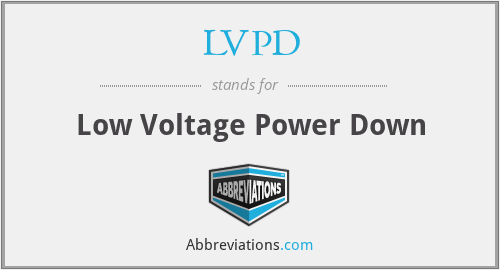 LVPD - Low Voltage Power Down