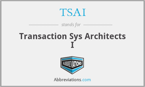 TSAI - Transaction Sys Architects I