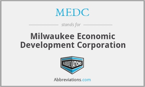 MEDC - Milwaukee Economic Development Corporation
