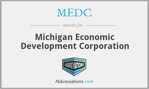 MEDC - Michigan Economic Development Corporation