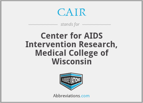 CAIR - Center for AIDS Intervention Research, Medical College of Wisconsin