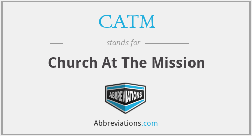 CATM - Church At The Mission