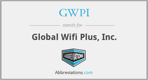 GWPI - Global Wifi Plus, Inc.