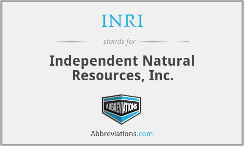 INRI - Independent Natural Resources, Inc.