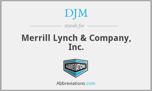 DJM - Merrill Lynch & Company, Inc.