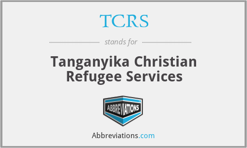 TCRS - Tanganyika Christian Refugee Services