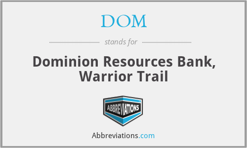 DOM - Dominion Resources Bank, Warrior Trail
