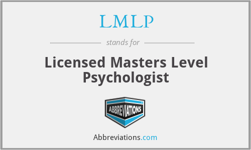 LMLP - Licensed Masters Level Psychologist