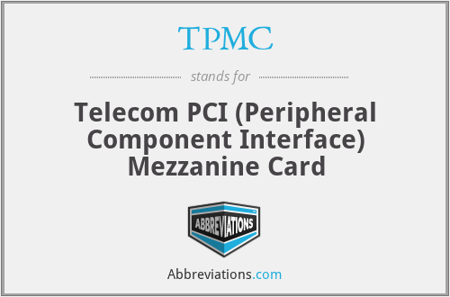 TPMC - Telecom PCI (Peripheral Component Interface) Mezzanine Card
