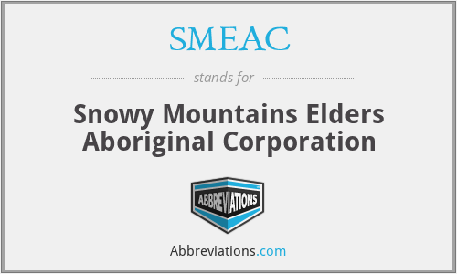 SMEAC - Snowy Mountains Elders Aboriginal Corporation