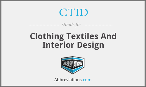 CTID - Clothing Textiles And Interior Design