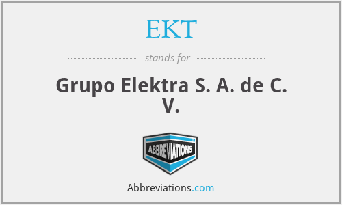 EKT - Grupo Elektra S. A. de C. V.