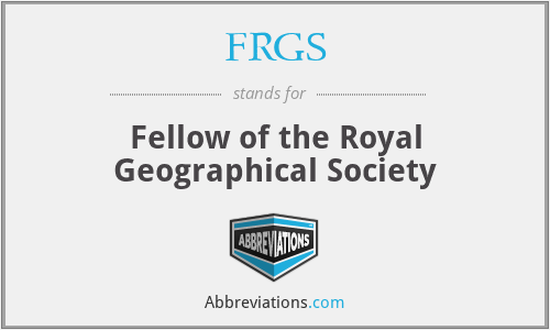 FRGS - Fellow of the Royal Geographical Society