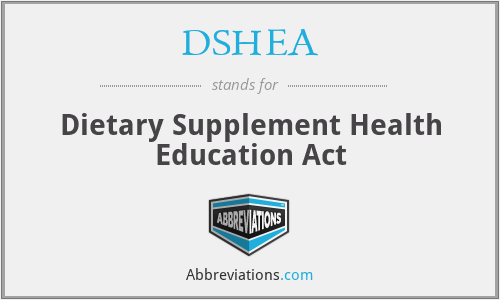 DSHEA - Dietary Supplement Health Education Act