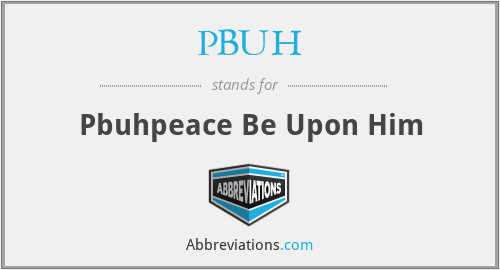 PBUH - Pbuhpeace Be Upon Him