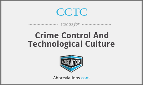 CCTC - Crime Control And Technological Culture