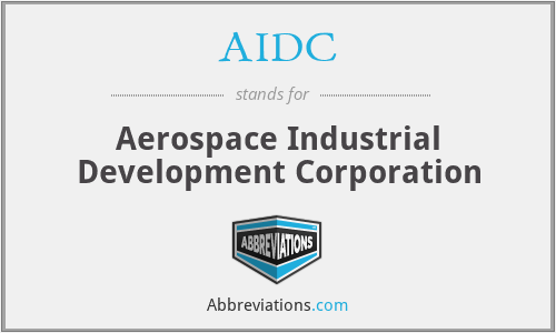 AIDC - Aerospace Industrial Development Corporation