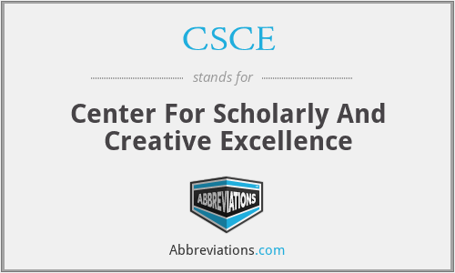 CSCE - Center For Scholarly And Creative Excellence