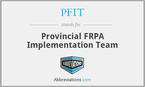 PFIT - Provincial FRPA Implementation Team