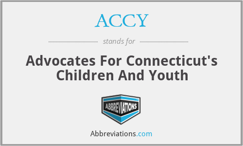 ACCY - Advocates For Connecticut's Children And Youth