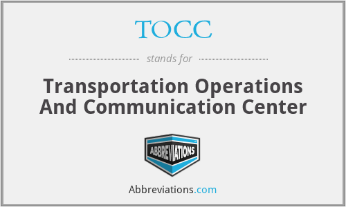 TOCC - Transportation Operations And Communication Center