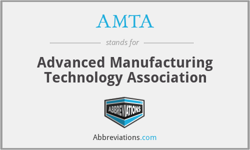 AMTA - Advanced Manufacturing Technology Association