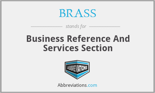 BRASS - Business Reference And Services Section
