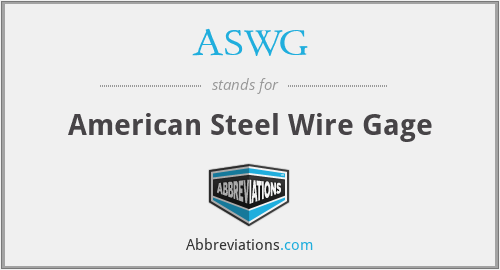 ASWG - American Steel Wire Gage