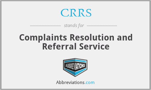 CRRS - Complaints Resolution and Referral Service
