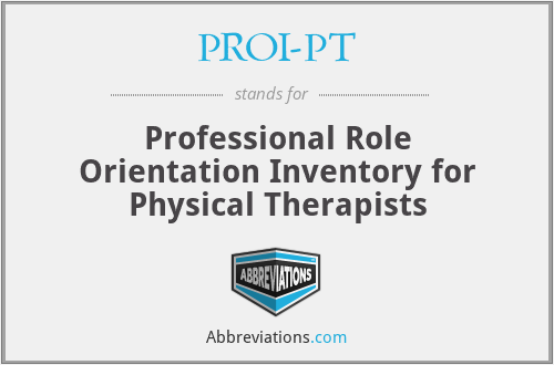 PROI-PT - Professional Role Orientation Inventory for Physical Therapists