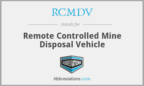 RCMDV - Remote Controlled Mine Disposal Vehicle