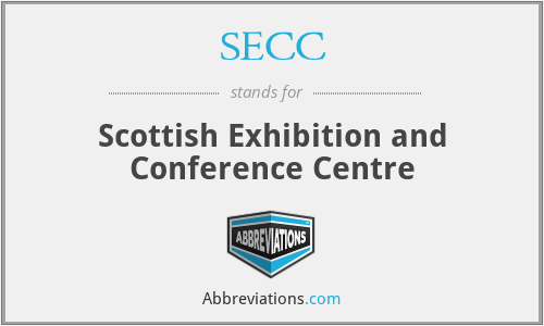 SECC - Scottish Exhibition and Conference Centre