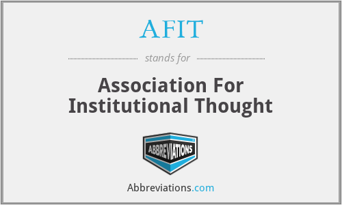 AFIT - Association For Institutional Thought