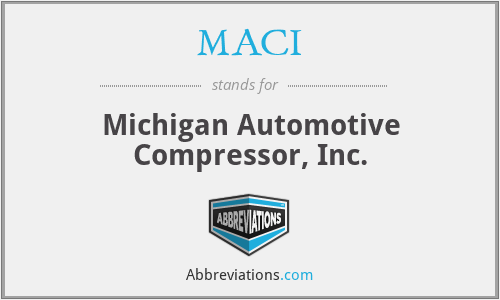MACI - Michigan Automotive Compressor, Inc.