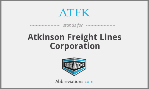 ATFK - Atkinson Freight Lines Corporation