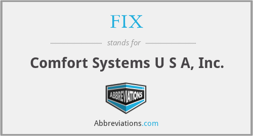 FIX - Comfort Systems U S A, Inc.