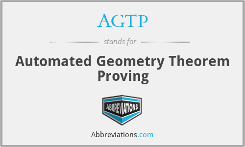AGTP - Automated Geometry Theorem Proving