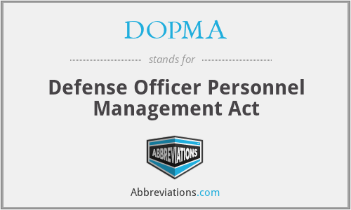 DOPMA - Defense Officer Personnel Management Act