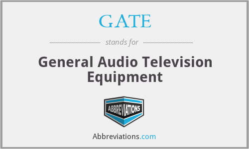 GATE - General Audio Television Equipment
