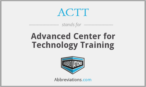 ACTT - Advanced Center for Technology Training
