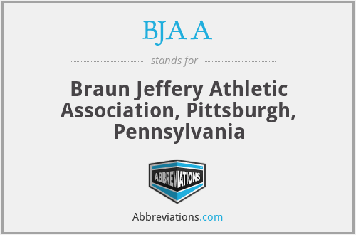 BJAA - Braun Jeffery Athletic Association, Pittsburgh, Pennsylvania
