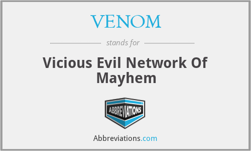 VENOM - Vicious Evil Network Of Mayhem