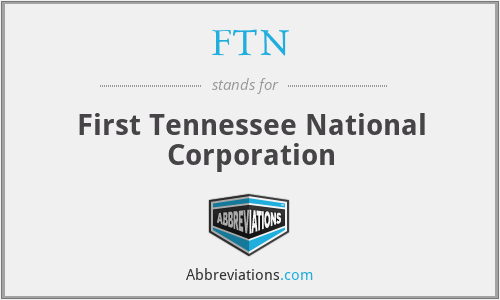 FTN - First Tennessee National Corporation