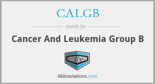 CALGB - Cancer And Leukemia Group B
