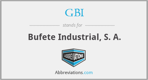 GBI - Bufete Industrial, S. A.