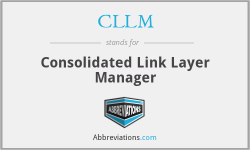 CLLM - Consolidated Link Layer Manager