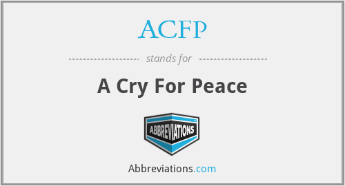 ACFP - A Cry For Peace