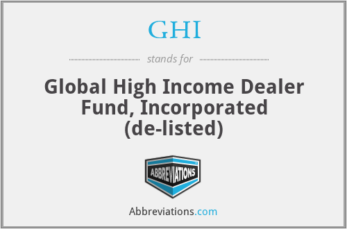 GHI - Global High Income Dealer Fund, Incorporated (de-listed)
